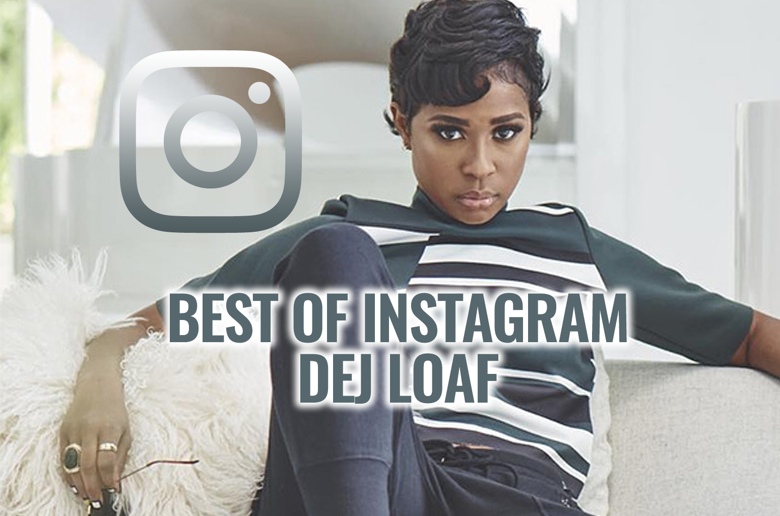 Best of Instagram: Dej Loaf